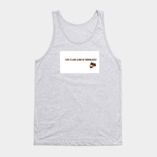 “Life is like a box of chocolates” Tank Top